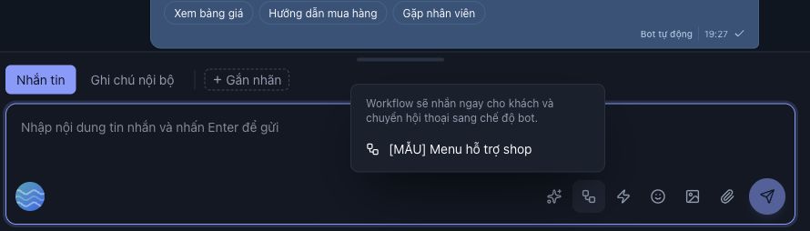 Bộ chọn hiển thị cảnh báo Workflow sẽ nhắn ngay cho khách và chuyển hội thoại sang chế độ bot. Chưa bấm [MẪU] Menu hỗ trợ shop trong lần minh họa.
