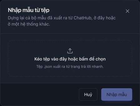 Chọn tệp JSON đã xuất từ Trả lời nhanh. Nút Nhập mẫu chưa dùng được vì chưa chọn tệp.